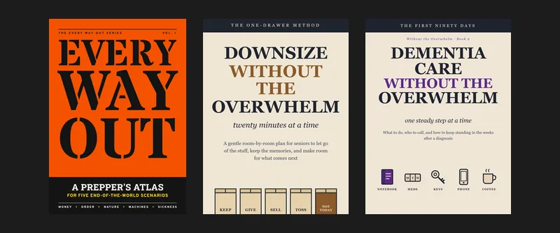 The covers of Every Way Out, Downsize Without the Overwhelm and Dementia Care Without the Overwhelm
